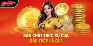 Gấp thếp là gì ? Khái niệm khiến nhiều người chơi tò mò