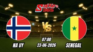 Soi Kèo Na Uy vs Senegal 07h00 - 23/06/2026