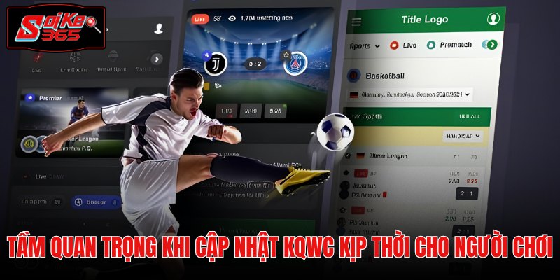 Tốc độ cập nhật kqwc nhanh chóng cho người chơi thể thao