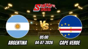Soi Kèo Argentina vs Cape Verde 05h00 04/07/2026