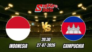 Soi kèo nhà cái trận Indonesia vs Campuchia 20h30 - 27/07/2026