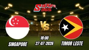 Soi kèo nhà cái trận Singapore vs Timor Leste 18h00 - 27/07/2026