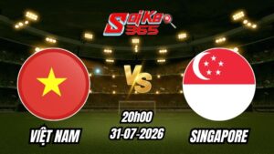 Soi kèo nhà cái trận Việt Nam vs Singapore 20h00 - 31/07/2026