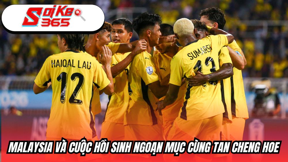 Malaysia và cuộc hồi sinh ngoạn mục cùng Tan Cheng Hoe