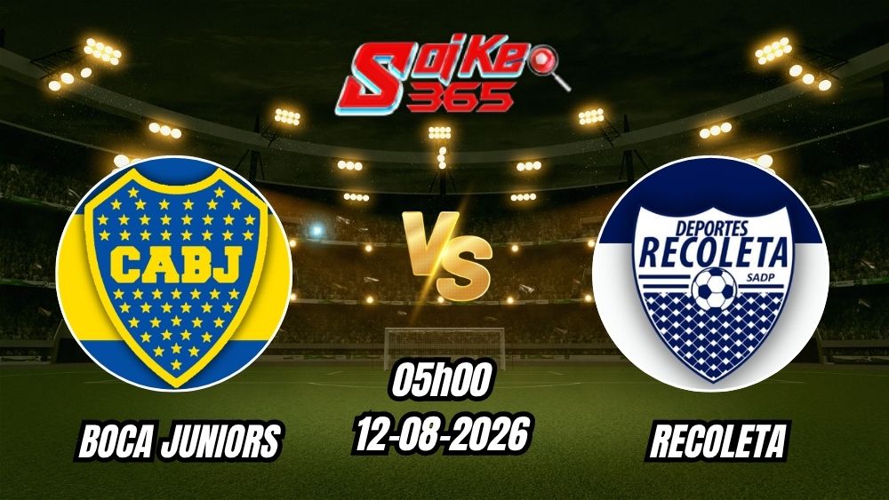 Soi kèo nhà cái trận Boca Juniors vs Recoleta 05h00 - 12/08/2026