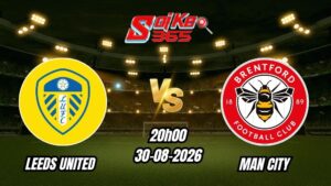 Soi kèo nhà cái trận Leeds United vs Brentford 20h00 - 30/08/2026