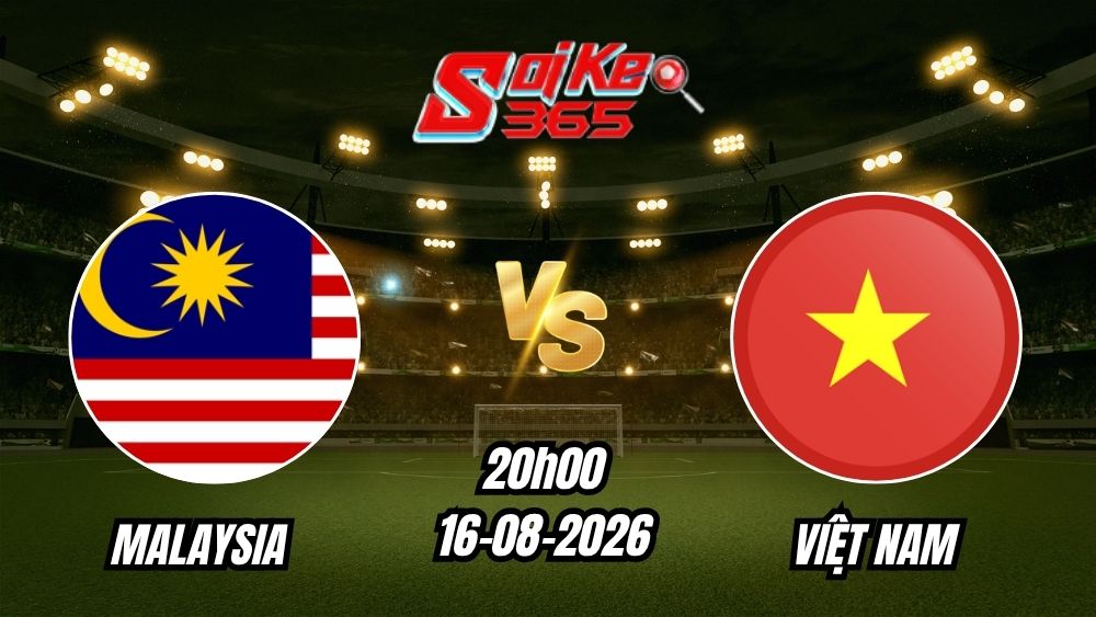 Soi kèo nhà cái trận Malaysia vs Việt Nam 20h00 - 16/08/2026