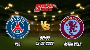 Soi kèo nhà cái trận PSG vs Aston Villa 02h00 - 13/08/2026